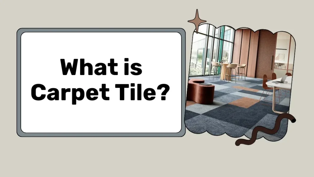 What is Carpet Tile​
